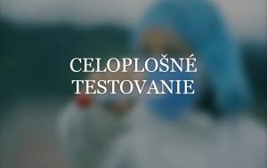 Celoplošné testovanie 31.10.2020 a 01.11.2020 - informácie 